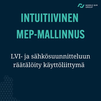 Intuitiivinen MEP-mallinnus. Käyttöliittymä räätälöity LVI- ja sähkösuunnitteluun.