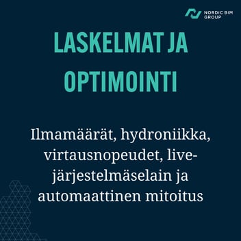 Laskelmat ja optimointi. Ilmamäärät, hydroniikka, virtausnopeudet, live-järjestelmäselain ja automaattinen mitoitus.