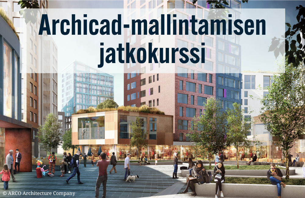 Archicad-mallintamisen jatkokurssi