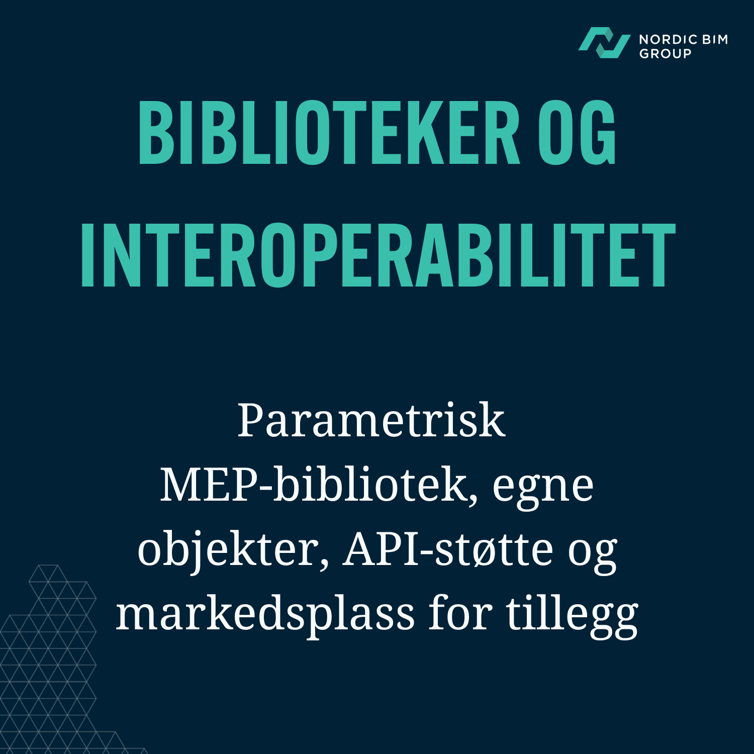 Biblioteker og interoperabilitet: Parametrisk MEP-bibliotek, egne objekter, API-støtte og markedsplass for tillegg