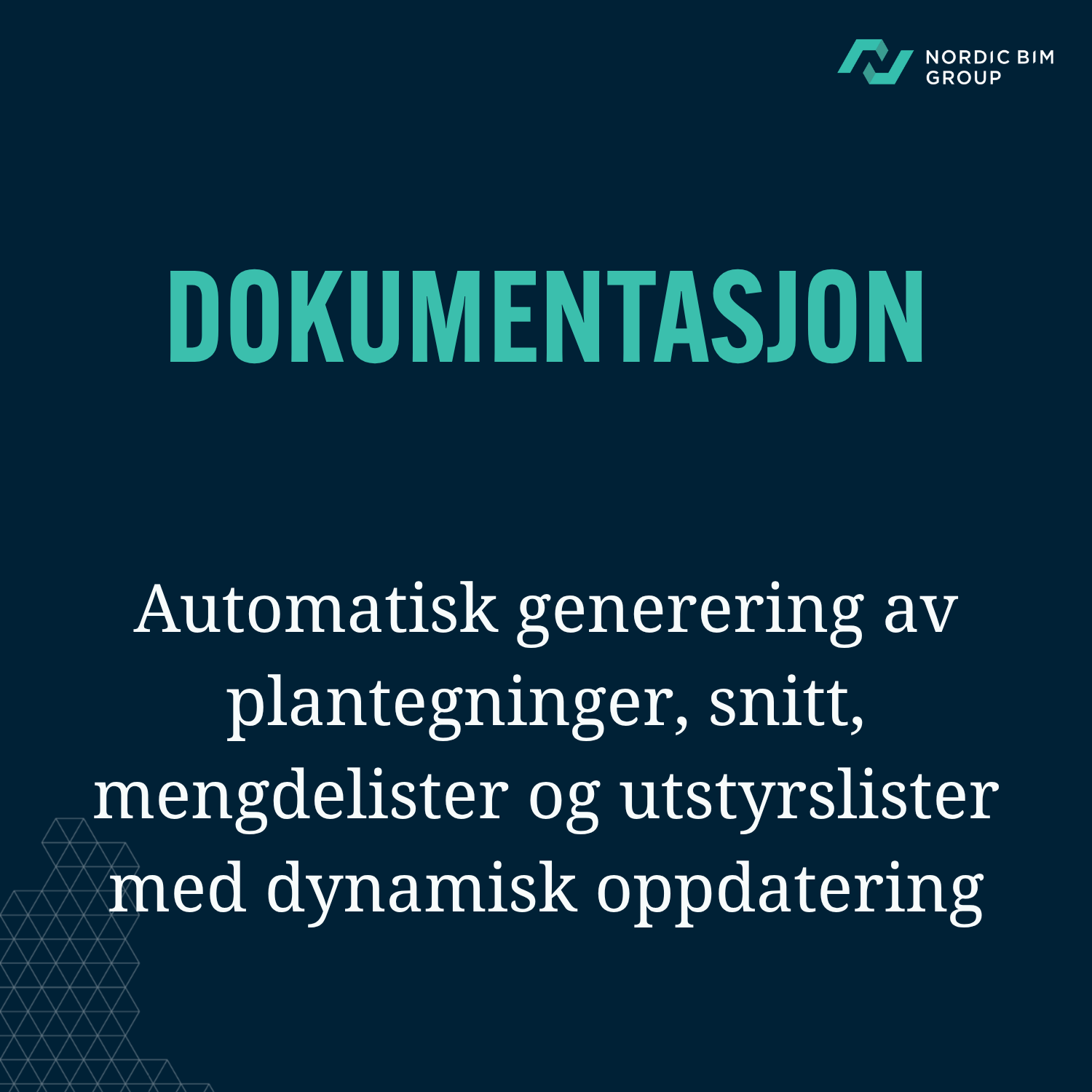 Dokumentasjon: Automatisk generering av plantegninger, snitt, mengdelister og utstyrslister med dynamisk oppdatering