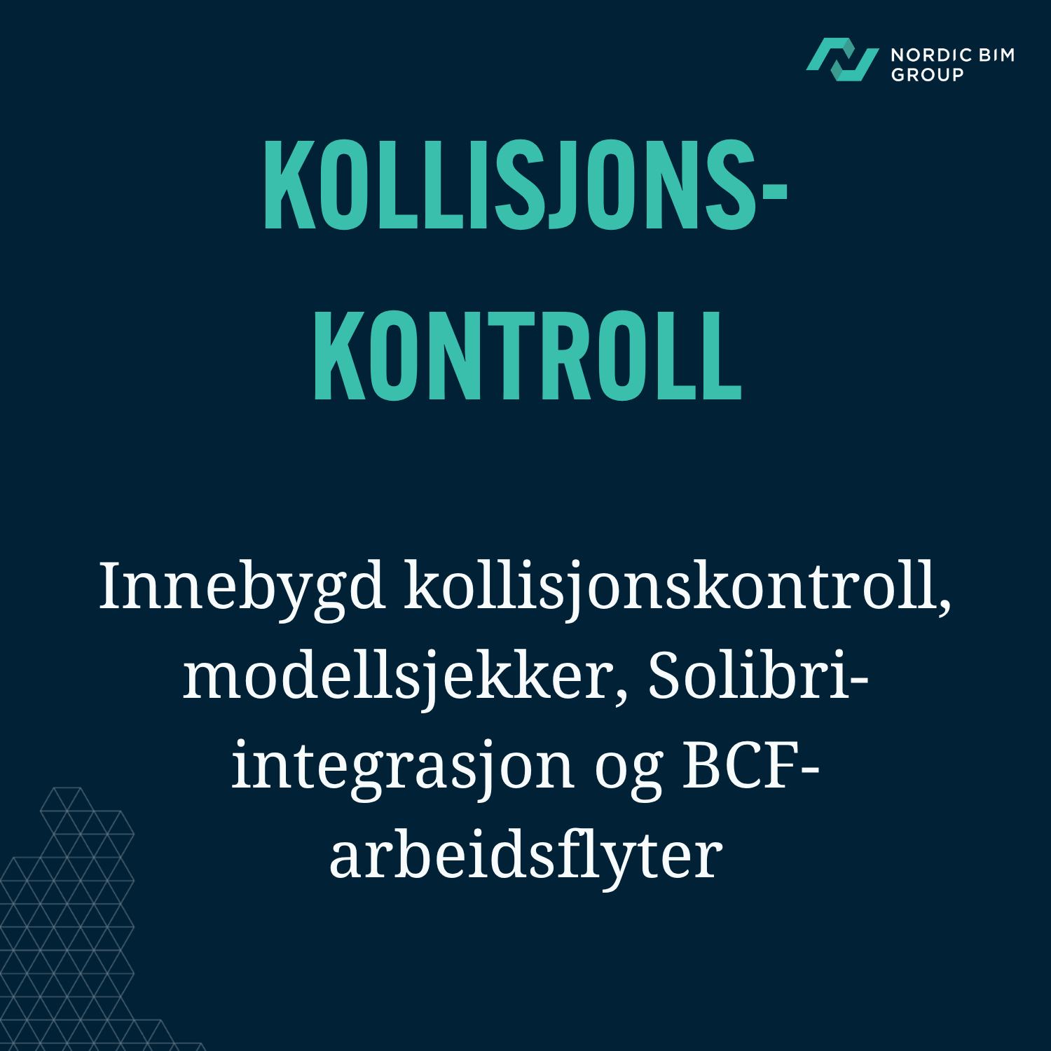 Kollisjonskontroll: Innebygd kollisjonskontroll, modellsjekker, Solibri-integrasjon og BCF-arbeidsflyter